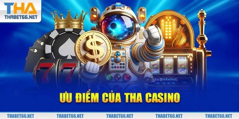 uu-diem-cua-tha-casino